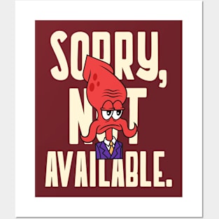 Sorry Not Available - Grumpy - Not Interested Posters and Art